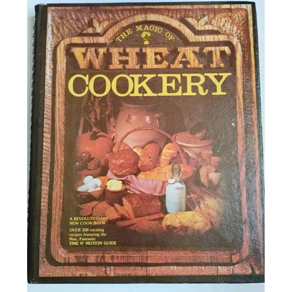 Vintage The Magic of Wheat Cookery Cookbook July 1982 Hardcover Magic Mill